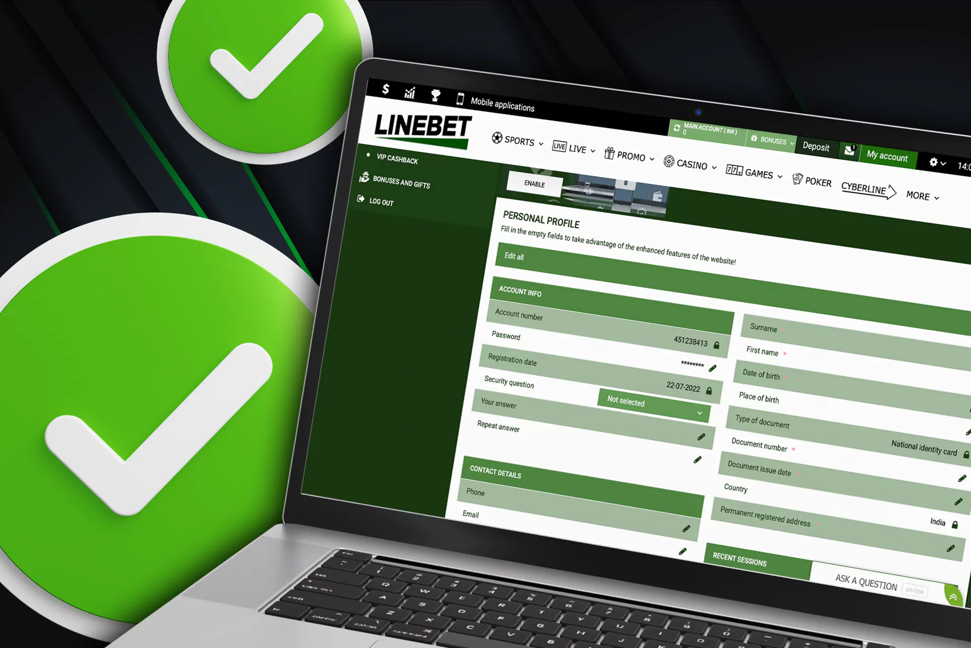 It's better to verify your account right after the Linebet registration.